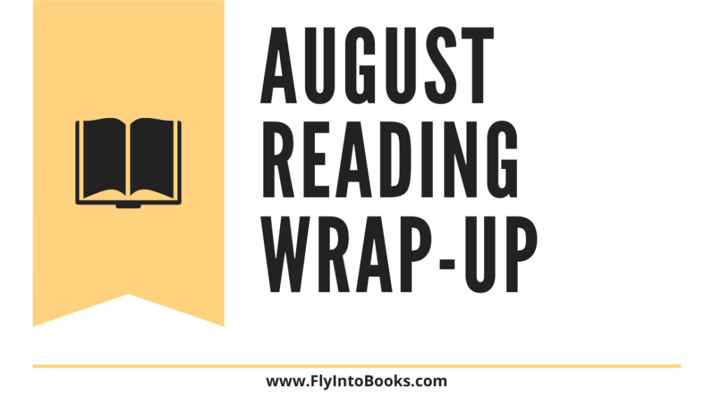 August Wrap-up - 3 Books I Read in August (flyintobooks.com)