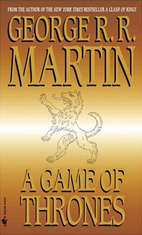 Cover of A Game of Thrones an epic fantasy novel featuring noble families vying for control over the Iron Throne in the war-torn land of Westeros