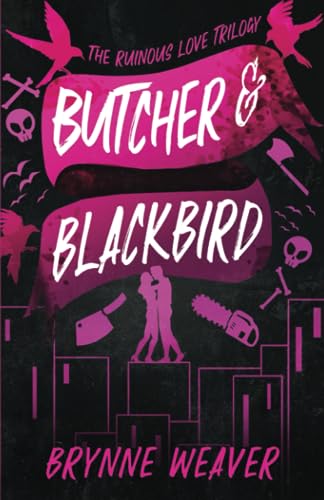 Cover of Butcher and Blackbird by Brynne Weaver, a boundary-pushing dark romance between two serial killers.