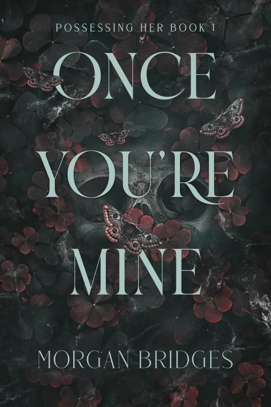 Cover of Once You’re Mine by Morgan Bridges, a thrilling stalker romance with themes of obsession and forbidden attraction.