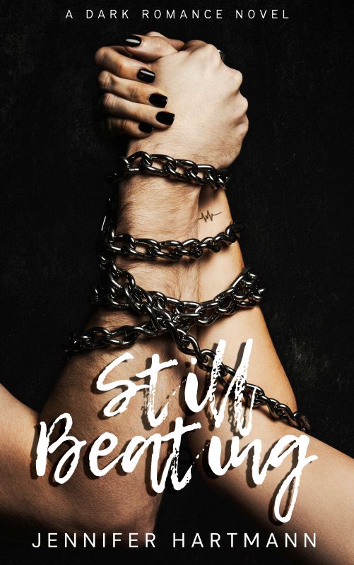 Cover of Still Beating by Jennifer Hartmann, a heartbreaking dark romance that explores trauma, healing, and the power of love.